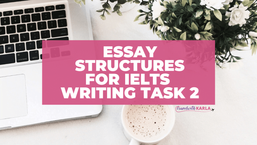 Essay Structures for IELTS Writing Task 2