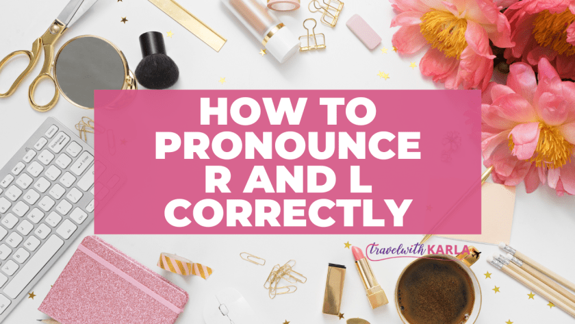 How to Pronounce R and L Correctly