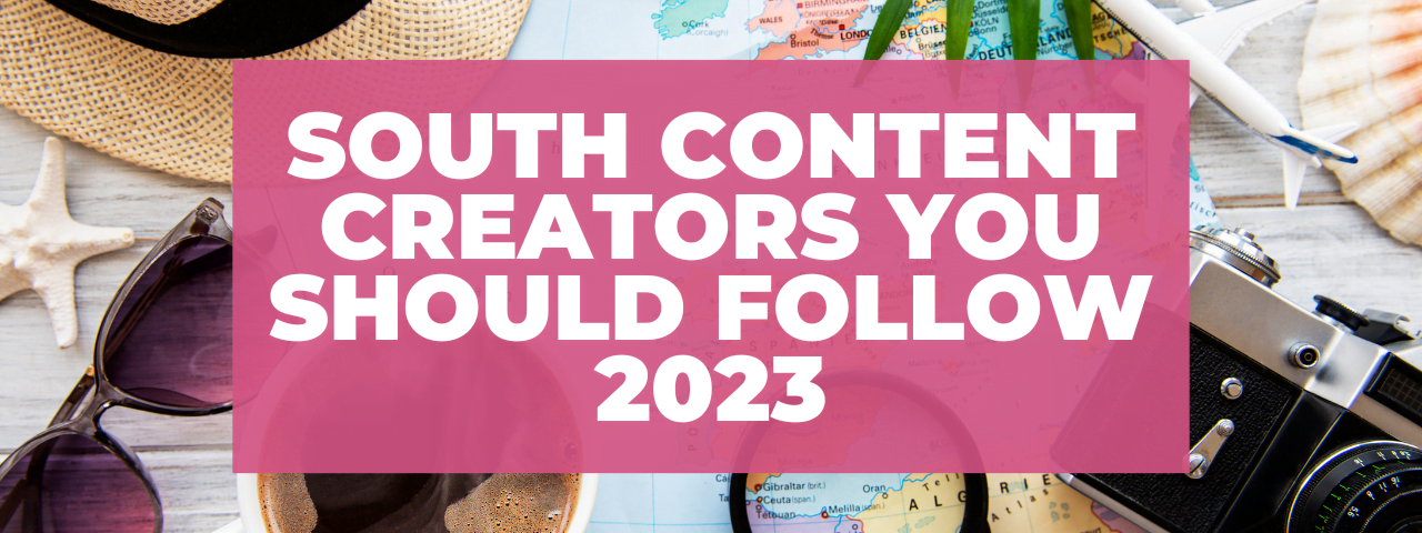 South Content Creators You Should Follow 2023